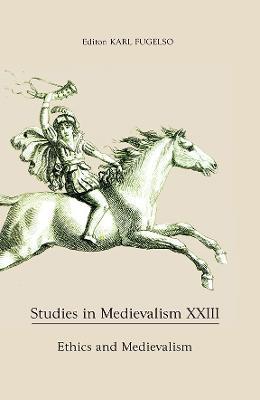 Studies in Medievalism XXIII: Ethics and Medievalism - cover