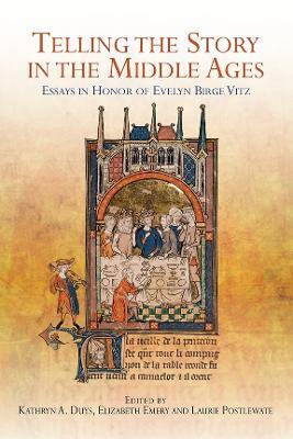 Telling the Story in the Middle Ages: Essays in Honor of Evelyn Birge Vitz - cover