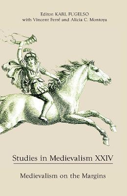 Studies in Medievalism XXIV: Medievalism on the Margins - cover