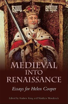 Medieval into Renaissance: Essays for Helen Cooper - cover