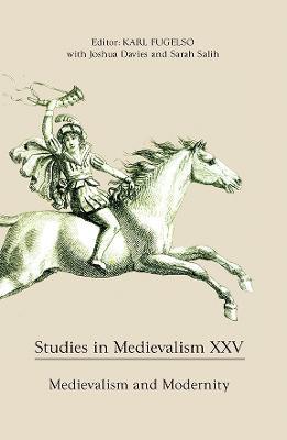 Studies in Medievalism XXV: Medievalism and Modernity - cover