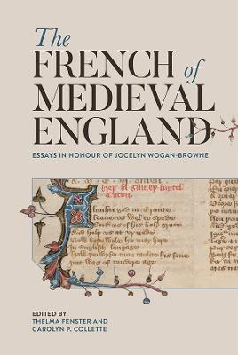 The French of Medieval England: Essays in Honour of Jocelyn Wogan-Browne - cover