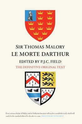 Sir Thomas Malory:  Le Morte Darthur: The Definitive Original Text Edition - cover