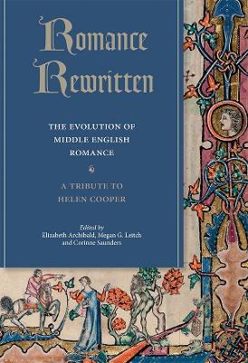 Romance Rewritten: The Evolution of Middle English Romance. A Tribute to Helen Cooper - cover