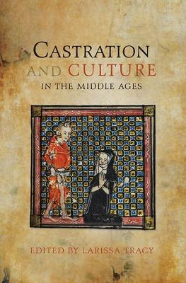 Castration and Culture in the Middle Ages - cover