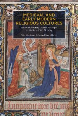 Medieval and Early Modern Religious Cultures: Essays Honouring Vincent Gillespie on his Sixty-Fifth Birthday - cover