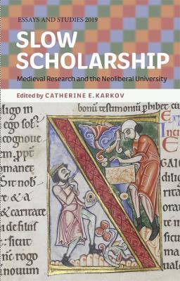 Slow Scholarship: Medieval Research and the Neoliberal University - cover