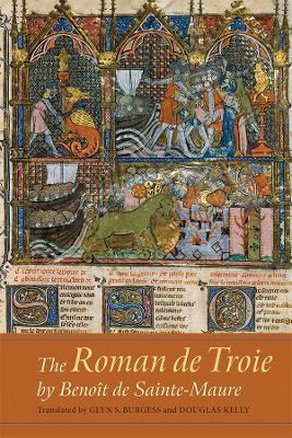 The Roman de Troie by Benoît de Sainte-Maure: A Translation - cover