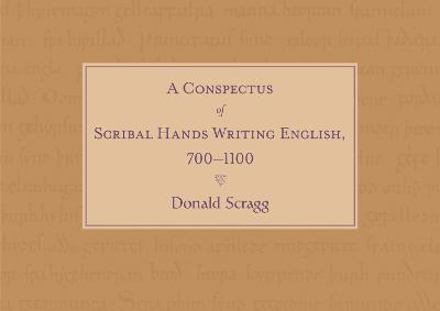 A Conspectus of Scribal Hands Writing English, 700-1100 - Donald Scragg - cover
