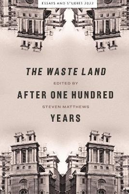 The Waste Land after One Hundred Years - cover