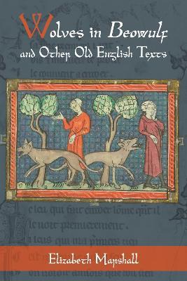 Wolves in Beowulf and Other Old English Texts - Elizabeth Marshall - cover