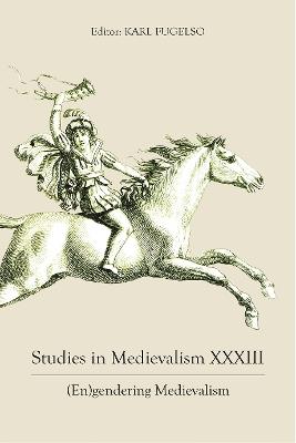 Studies in Medievalism XXXIII: (En)gendering Medievalism - cover