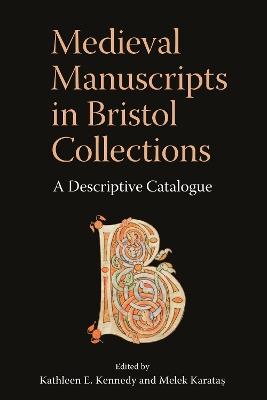 Medieval Manuscripts in Bristol Collections: A Descriptive Catalogue - cover