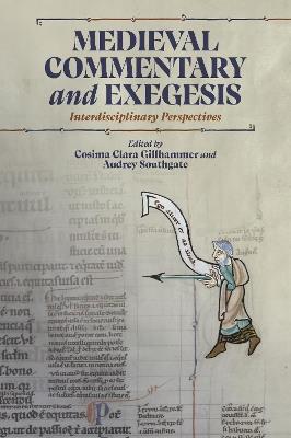 Medieval Commentary and Exegesis: Interdisciplinary Perspectives - cover