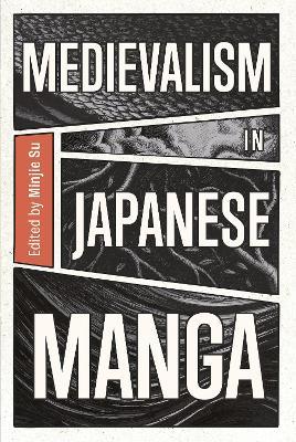 Medievalism in Japanese Manga: From Vikings to Samurai - cover