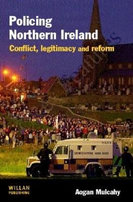 Policing Northern Ireland - Aogan Mulcahy - cover