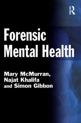 Forensic Mental Health - Mary McMurran,Najat Khalifa,Simon Gibbon - cover