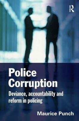 Police Corruption: Exploring Police Deviance and Crime - Maurice Punch - cover
