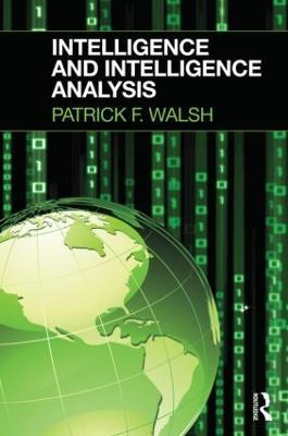 Intelligence and Intelligence Analysis - Patrick Walsh - cover