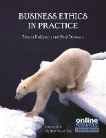 Business Ethics in Practice - Simon Robinson,Paul Dowson - cover