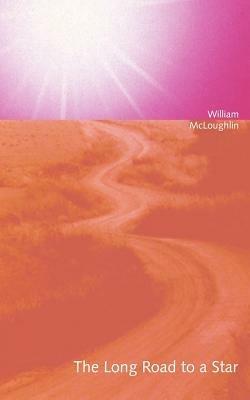 The Long Road to a Star - William McLoughlin - cover