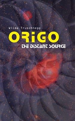 Origo: The Distant Source - Wilma Truschnegg - cover