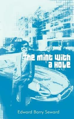 The Mint with a Hole - Edward Barry Seward - cover