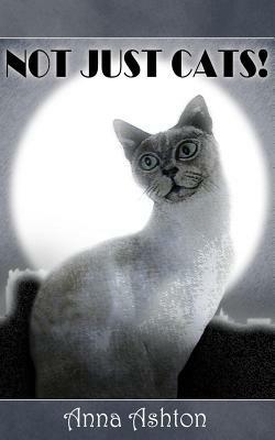 Not Just Cats! - Anna Ashton - cover