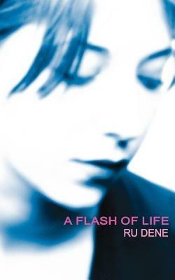 A Flash of Life - Ru Dene - cover