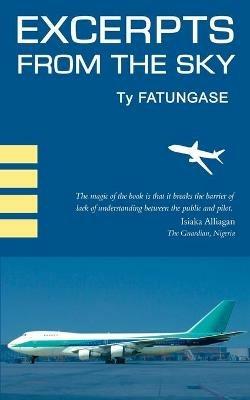 Excerpts from the Sky: An Airline Pilot's Story - Ty Fatungase - cover