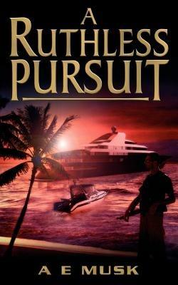 A Ruthless Pursuit - A. E. Musk - cover