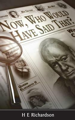 Now, Who Would Have Said That? - H. E. Richardson - cover