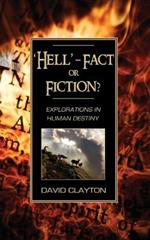 'Hell' - Fact or Fiction? Explorations in Human Destiny