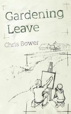 Gardening Leave - Chris Bower - cover