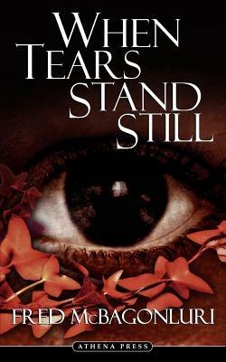When Tears Stand Still - Fred McBagonluri - cover