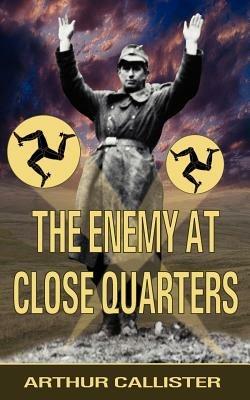 The Enemy at Close Quarters - Arthur Callister - cover