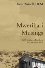 Mwerihari Musings: '1964 Southern Rhodesia to Zimbabwe 1999'