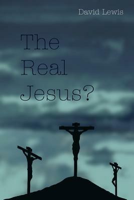 The Real Jesus? - David Lewis - cover