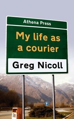 My Life as a Courier - Greg Nicoll - cover