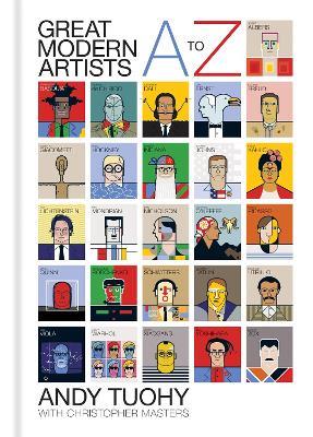 A-Z Great Modern Artists - Andy Tuohy,Christopher Masters - cover