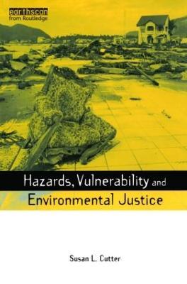 Hazards Vulnerability and Environmental Justice - Susan L. Cutter - cover