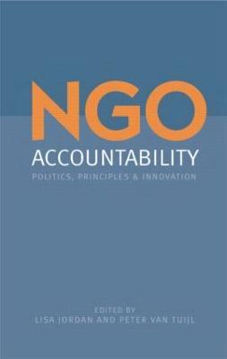 NGO Accountability: Politics, Principles and Innovations - cover