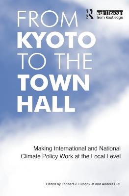 From Kyoto to the Town Hall: Making International and National Climate Policy Work at the Local Level - cover