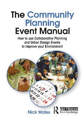 The Community Planning Event Manual: How to use Collaborative Planning and Urban Design Events to Improve your Environment - Nick Wates,John Thompson - cover