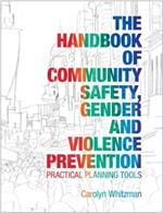 The Handbook of Community Safety Gender and Violence Prevention: Practical Planning Tools
