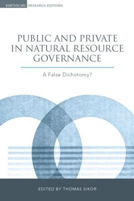 Public and Private in Natural Resource Governance: A False Dichotomy? - cover