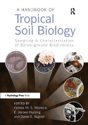 A Handbook of Tropical Soil Biology: Sampling and Characterization of Below-ground Biodiversity - Fatima M. S. Moreira,E. Jeroen Huising,David E. Bignell - cover