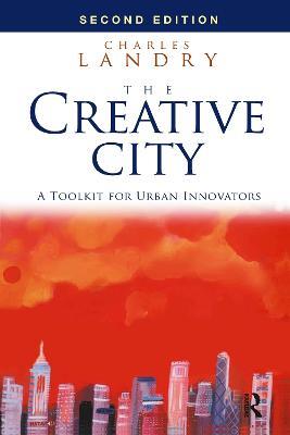 The Creative City: A Toolkit for Urban Innovators - Charles Landry - cover