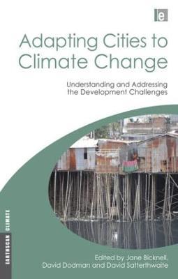 Adapting Cities to Climate Change: Understanding and Addressing the Development Challenges - cover