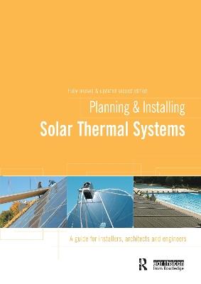 Planning and Installing Solar Thermal Systems: A Guide for Installers, Architects and Engineers - German Solar Energy Society (DGS) - cover
